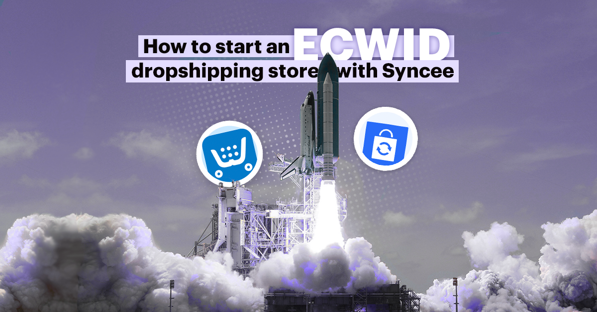 How To Start An Ecwid By Lightspeed Dropshipping Store With Syncee