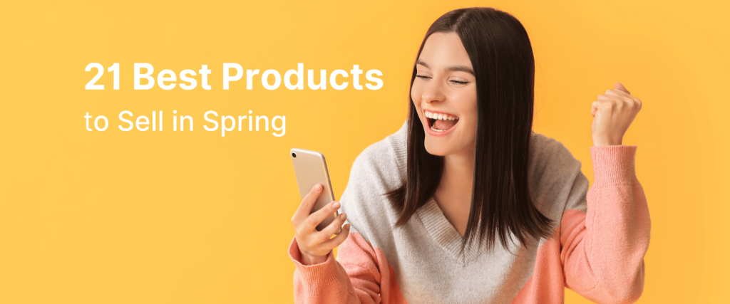 21 Best Products to Sell in Spring - Wholesale and Dropshipping Ideas