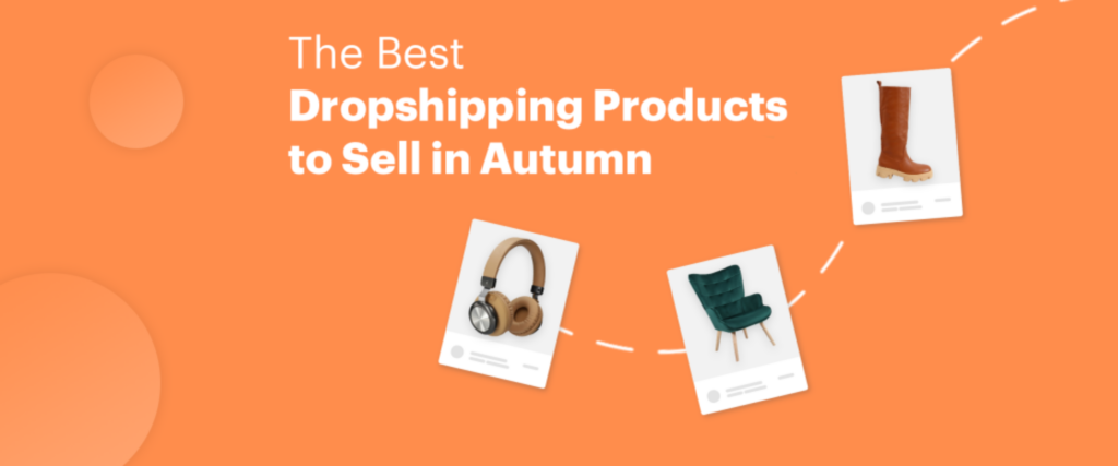 The Best Dropshipping Products to Sell in Autumn