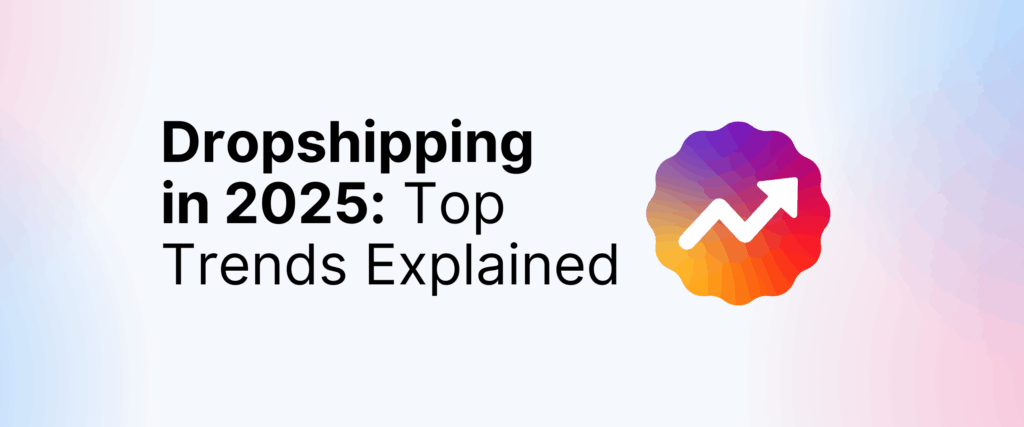dropshipping trends 2025